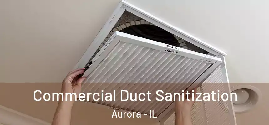  Commercial Duct Sanitization Aurora - IL